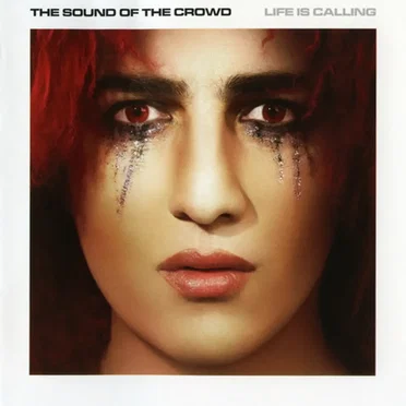 Life Is Calling by The Sound of the Crowd - album cover