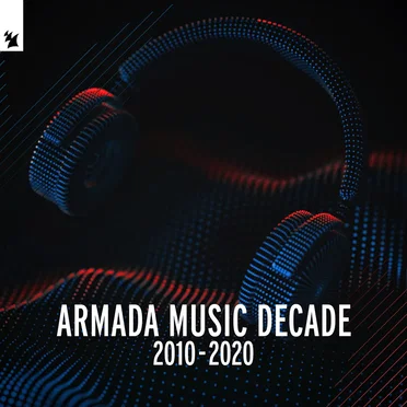Armada Music: Decade 2010 - 2020 by Various Artists - album cover