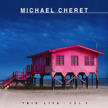 Trio Live, Vol. 1 by Michael Cheret - album cover