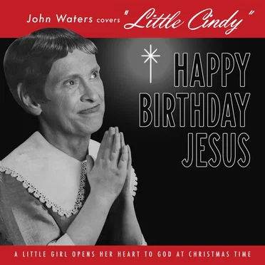 community John Waters Covers ‘Little Cindy’ b/w A Pig Latin Visit From St. Nicholas