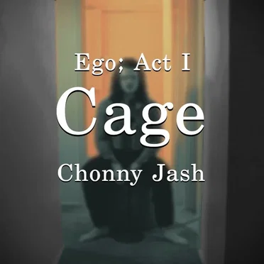 Ego; Act I - Cage