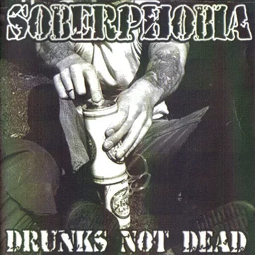 Drunks not dead by Soberphobia - album cover