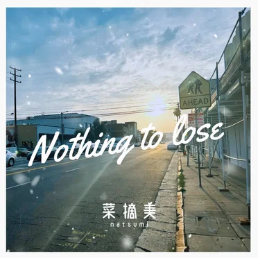 Nothing to lose by 菜摘美 - album cover