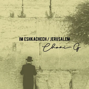 Im Eshkachech / Jerusalem by Choni G - album cover