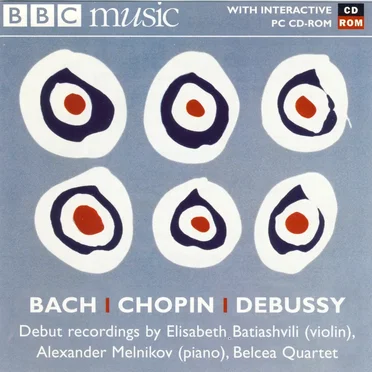BBC Music, Volume 9, Number 11: Debut Recordings by Elisabeth Batiashvili (violin), Alexander Melnikov (piano), Belcea Quartet