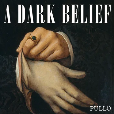 A Dark Belief by Pullo - album cover