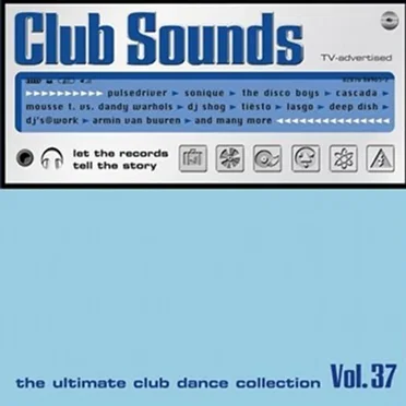 Club Sounds: The Ultimate Club Dance Collection, Vol. 37 by Various Artists - album cover