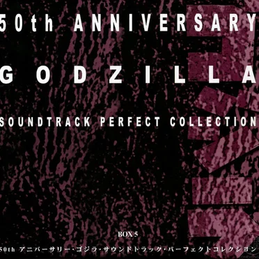 50th Anniversary Godzilla Soundtrack Perfect Collection Box 5 by Various Artists - album cover