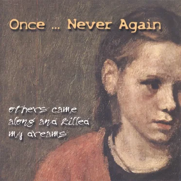 Others Came Along and Killed My Dreams by Once ... Never Again - album cover
