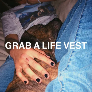 GRAB A LIFE VEST