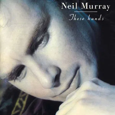 These Hands by Neil Murray - album cover