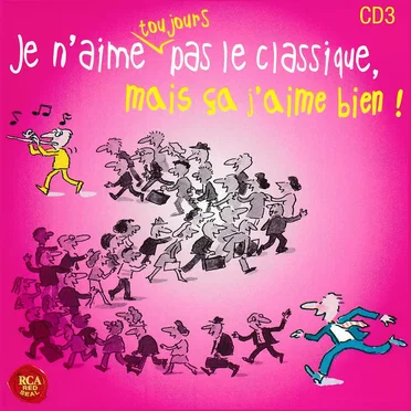 Je n’aime toujours pas le classique, mais ça j’aime bien ! by Various Artists - album cover