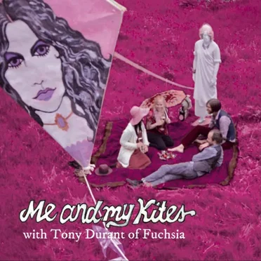 Me and My Kites with Tony Durant of Fuchsia