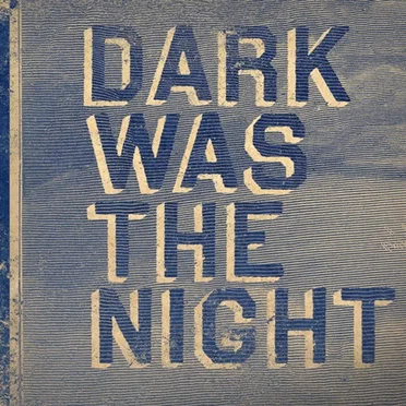 Dark Was the Night by Various Artists - album cover