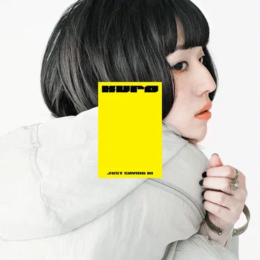JUST SAYING HI by Kuro - album cover