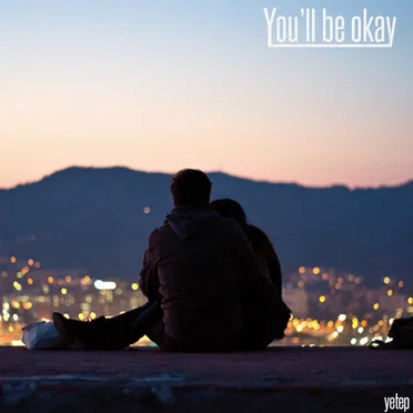 You'll Be Okay