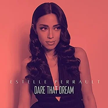 Dare That Dream by Estelle Tiyana Perrault - album cover