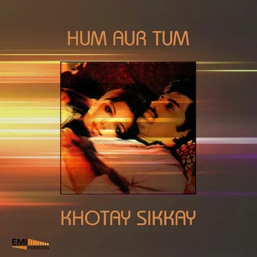 Hum Aur Tum / Khotay Sikkay by Various Artists - album cover