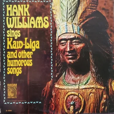 Hank Williams Sings Kaw-Liga and Other Humorous Songs
