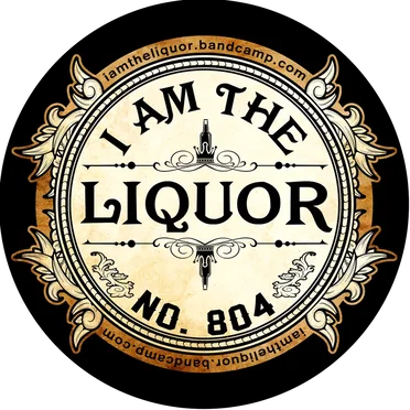 I Am the Liquor