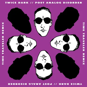 Time Traveling (Post Analog Disorder remix)