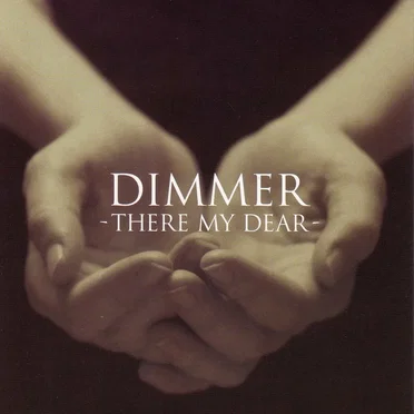 There My Dear by Dimmer - album cover