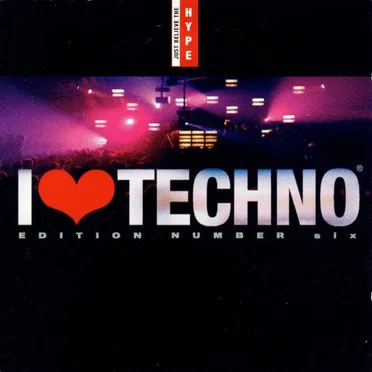 I ♥ Techno 6: Edition Number Six by Various Artists - album cover