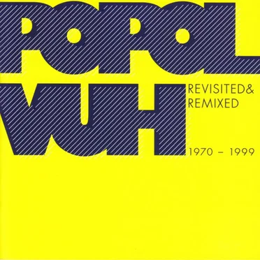 Revisited & Remixed: 1970–1999 by Popol Vuh - album cover