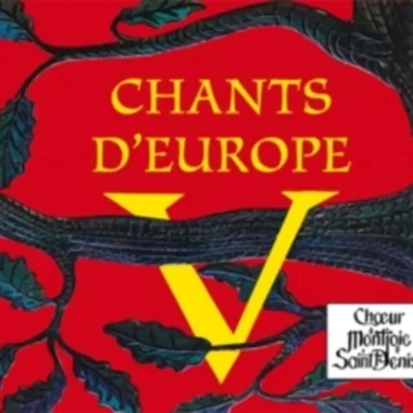 Chants d'Europe V by Chœur Montjoie Saint-Denis - album cover