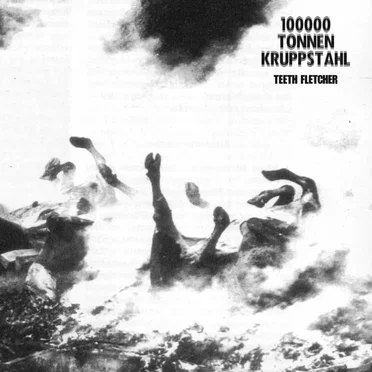 Teeth Fletcher by 100000 Tonnen Kruppstahl - album cover