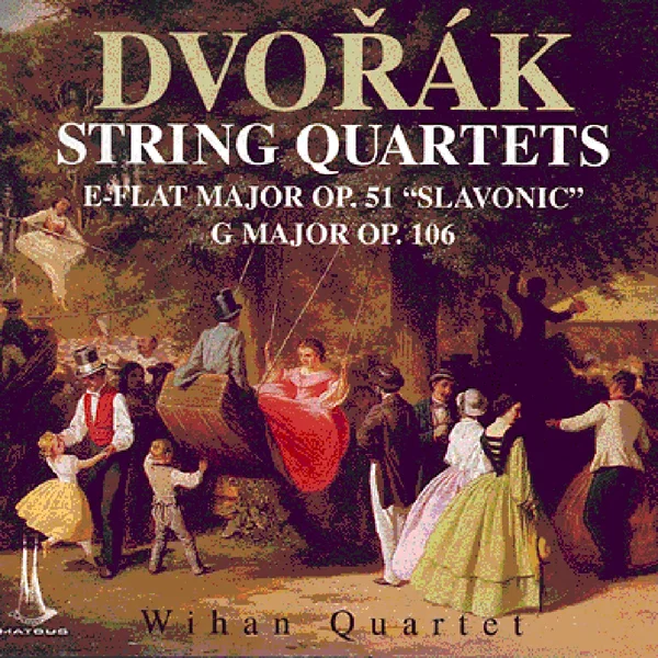 String Quartets: E-flat Major Op. 51 "Slavonic" / G Major Op. 106
