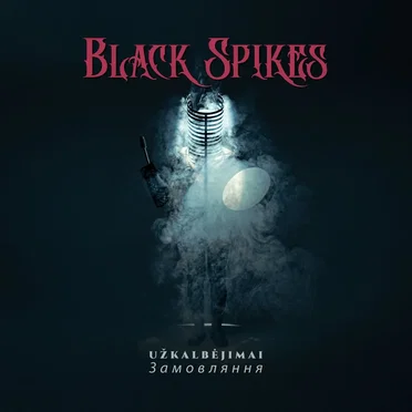 Užkalbėjimai / Замовляння by Black Spikes - album cover