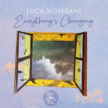 Everytyhing's changing by Luca Scherani - album cover