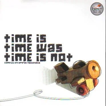 Time Is, Time Was, Time Is Not by Various Artists - album cover