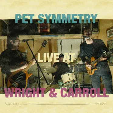Live at Wright & Carroll by Pet Symmetry - album cover