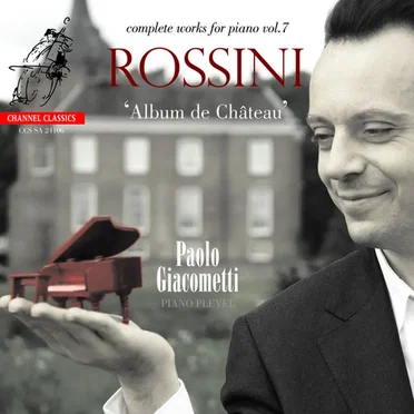 Rossini: Album de Château - Complete Works for Piano, Vol. 7