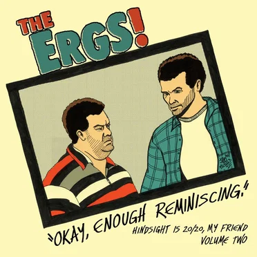Hindsight Is 20/20, My Friend: Volume Two - "Okay, Enough Reminiscing."