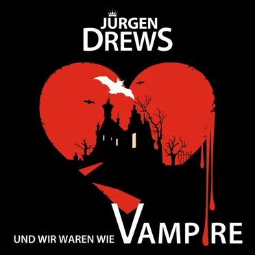 Und wir waren wie Vampire