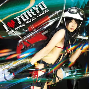 I ♥ TOKYO 〜FOR ANIME MUSIC LOVERS〜 by Various Artists - album cover