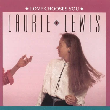 Love Chooses You by Laurie Lewis - album cover