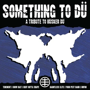 Something To Dü: A Tribute to Hüsker Dü by Various Artists - album cover