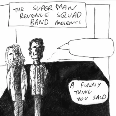 A Funny Thing You Said by The Superman Revenge Squad Band - album cover