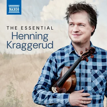The Essential Henning Kraggerud