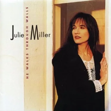 He Walks Through Walls by Julie Miller - album cover