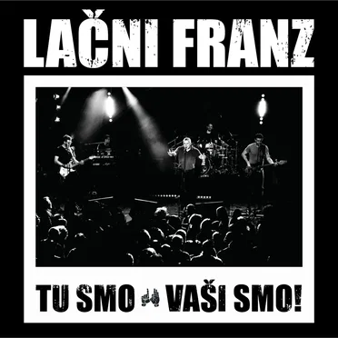 Tu smo – vaši smo!