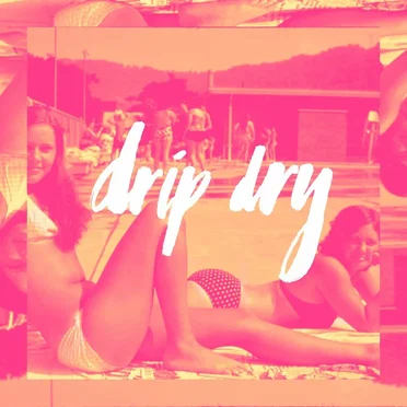 Drip Dry by Everything is Green - album cover