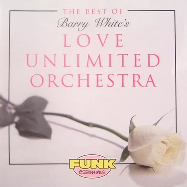 The Best of Barry White's Love Unlimited Orchestra