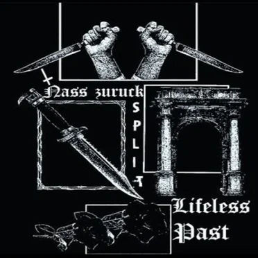 Nass Zuruck / Lifeless Past