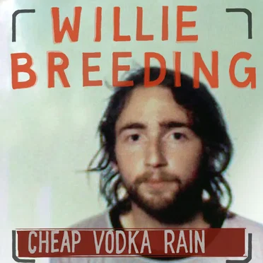 Cheap Vodka Rain by Willie Breeding - album cover