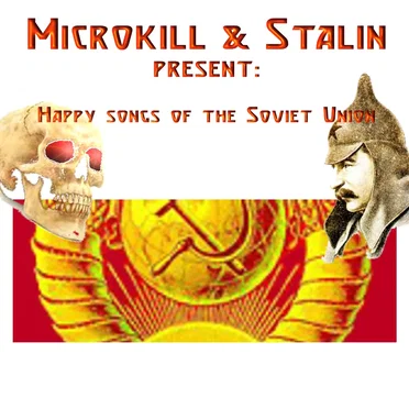 Microkill & Stalin present: Happy Songs in the Soviet Onion by Microkill - album cover